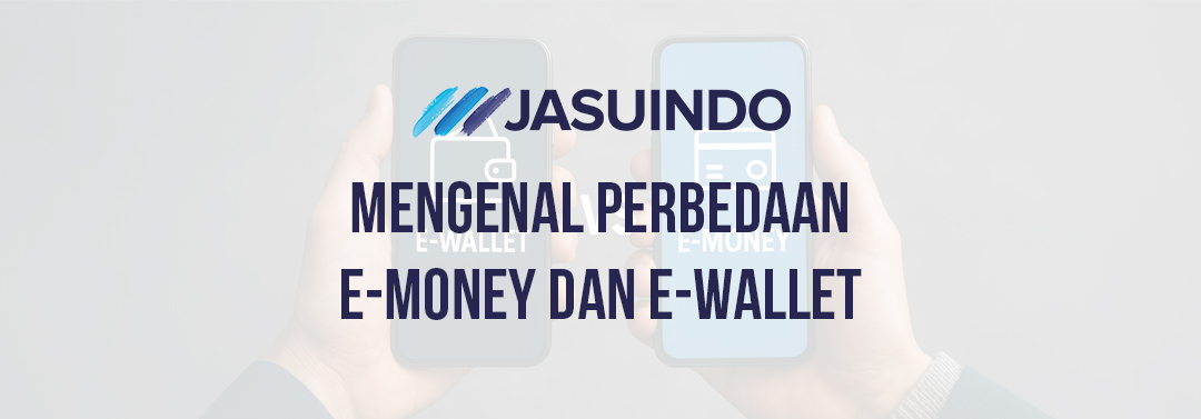 Perbedaan e-Money dan e-Wallet